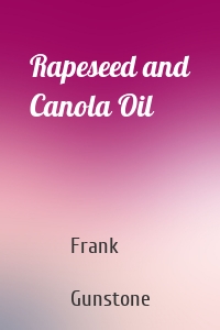 Rapeseed and Canola Oil