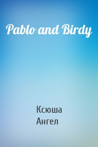 Pablo and Birdy