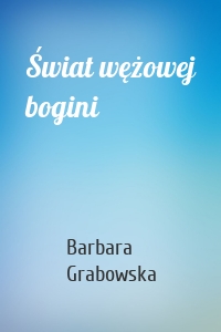 Świat wężowej bogini