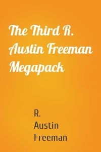 The Third R. Austin Freeman Megapack