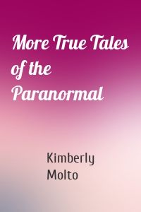 More True Tales of the Paranormal