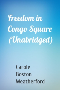 Freedom in Congo Square (Unabridged)