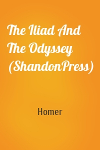 The Iliad And The Odyssey (ShandonPress)