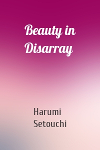 Beauty in Disarray