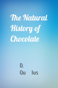 The Natural History of Chocolate