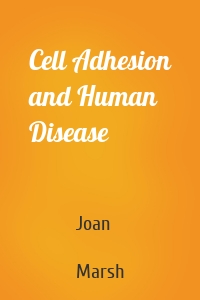 Cell Adhesion and Human Disease