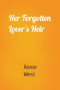 Her Forgotten Lover's Heir