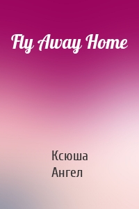Fly Away Home