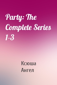 Party: The Complete Series 1-3