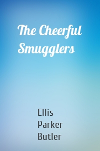 The Cheerful Smugglers