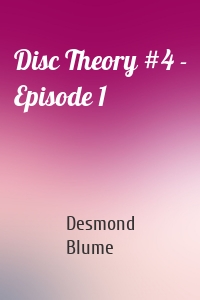 Disc Theory #4 - Episode 1