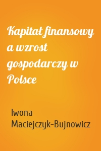 Kapitał finansowy a wzrost gospodarczy w Polsce