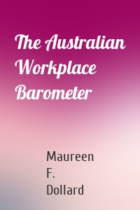 The Australian Workplace Barometer