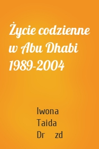 Życie codzienne w Abu Dhabi 1989-2004