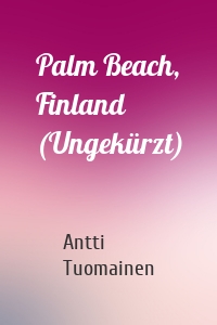 Palm Beach, Finland (Ungekürzt)