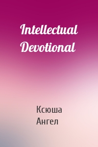 Intellectual Devotional