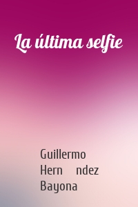 La última selfie