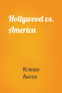 Hollywood vs. America