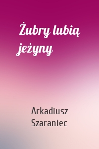 Żubry lubią jeżyny