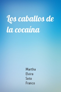 Los caballos de la cocaína