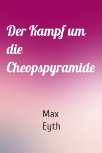 Der Kampf um die Cheopspyramide