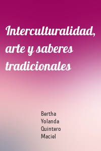 Interculturalidad, arte y saberes tradicionales