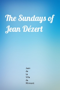 The Sundays of Jean Dézert