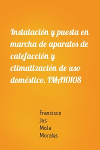 Instalación y puesta en marcha de aparatos de calefacción y climatización de uso doméstico. IMAI0108