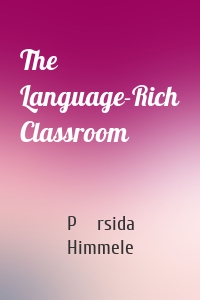 The Language-Rich Classroom