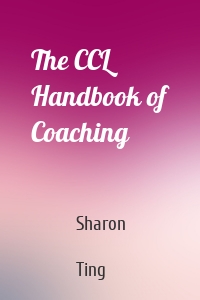 The CCL Handbook of Coaching