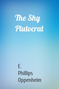 The Shy Plutocrat
