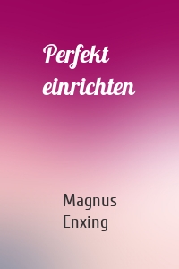 Perfekt einrichten