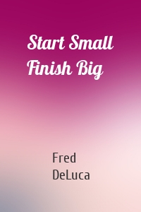 Start Small Finish Big