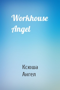 Workhouse Angel