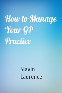 How to Manage Your GP Practice