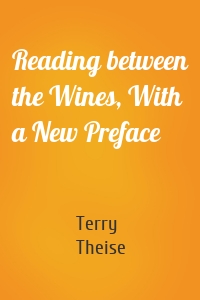 Reading between the Wines, With a New Preface