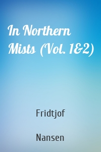 In Northern Mists (Vol. 1&2)