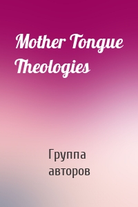 Mother Tongue Theologies