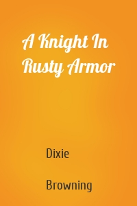 A Knight In Rusty Armor