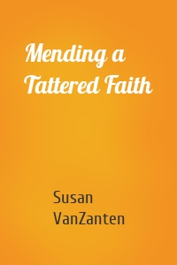 Mending a Tattered Faith