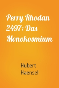 Perry Rhodan 2497: Das Monokosmium