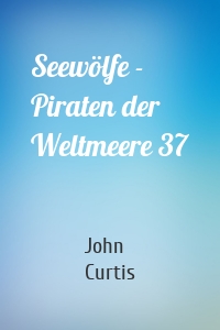 Seewölfe - Piraten der Weltmeere 37