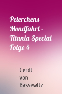 Peterchens Mondfahrt - Titania Special Folge 4