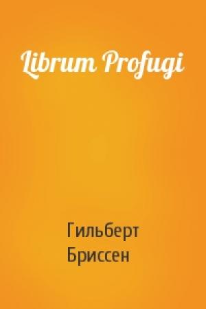 Обложка книги «Librum Profugi» — Гильберт Бриссен