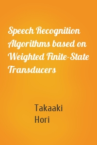 Speech Recognition Algorithms based on Weighted Finite-State Transducers