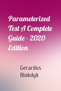 Parameterized Test A Complete Guide - 2020 Edition