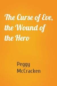 The Curse of Eve, the Wound of the Hero