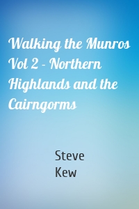 Walking the Munros Vol 2 - Northern Highlands and the Cairngorms