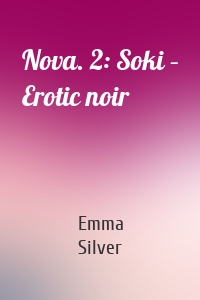 Nova. 2: Soki – Erotic noir