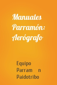 Manuales Parramón: Aerógrafo